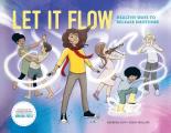 Let it Flow: Healthy ways to release emotions!