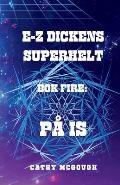 E-Z Dickens Superhelt BOK Fire: P? Is