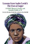 Lessons from Audre Lorde's The Uses of Anger: UCONN Women's, Gender and Sexuality Studies at 50