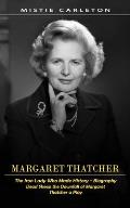 Margaret Thatcher: The Iron Lady Who Made History - Biography (Dead Sheep the Downfall of Margaret Thatcher a Play)