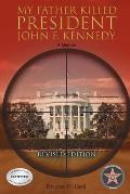 My Father Killed President John F. Kennedy: A Memoir: Revised Edition