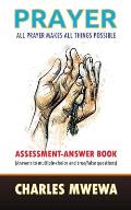Prayer: All Prayer Makes All Things Possible: ASSESSMENT-ANSWER BOOK