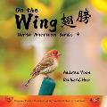 On the Wing 翅膀 - North American Birds 4: Bilingual Picture Book in English, Simplified Chinese and Pinyin