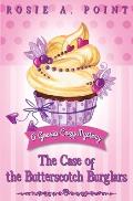 The Case of the Butterscotch Burglars: A Cozy Mystery Adventure
