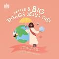 Little & Big, Things Jesus Did: Exploring OPPOSITES through the miracles of Jesus