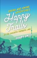 Happy Trails: Biking and Hiking Adventures in the Greater Toronto Area
