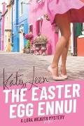 The Easter Egg Ennui: A Lora Weaver MIni-Mystery