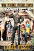The Silver Spurs Home for Aging Cowgirls