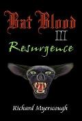 Bat Blood III Resurgence: Resurgence