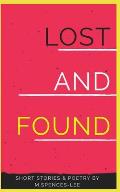 Lost & Found: Short Stories & Poetry By M. Spences-Lee