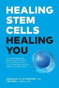 Healing Stem Cells Healing You: Choosing Regenerative Medical Injection Therapy to treat osteoarthritis, tendon tears, meniscal tears, hip and knee in