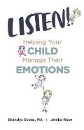 Listen!: Helping Your Child Manage Their Emotions