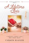 A Lifetime of Love: A Wedding, A Family Crisis, and A Secret Dream