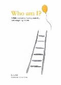 Who Am I?: A little book about finding yourself...with magic ingredients