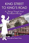 King Street to King's Road: A Journey Through Social And Medical History