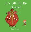It's OK to be Scared