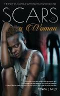 Scars Of A Woman: The Story Of A Woman's Suffering, Frustration And Pain