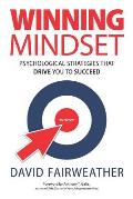 Winning Mindset: Psychological Strategies That Drive You to Succeed