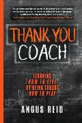 Thank You Coach: Learning How to Live, By Being Taught How to Play