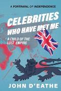 Celebrities Who Have Met Me: A Child of the Lost Empire