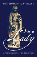 Our Lady: A Presentation for Beginners