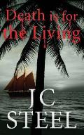 Death Is for the Living: An Adventure of Tropics, Yachts, and Vampire Hunters