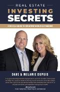 Real Estate Investing Secrets: A No-B.S. Guide to Creating Wealth & Freedom