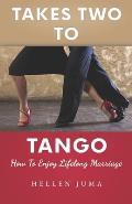 Takes Two To Tango: How To Enjoy Lifelong Marriage