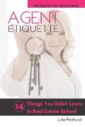 Agent Etiquette: 14 Things That You Didn't Learn In Real Estate School