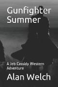 Gunfighter Summer: A Jeb Cassidy Western Adventure