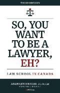 So, You Want to be a Lawyer, Eh?: Law School in Canada