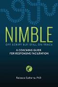 Nimble: A Coaching Guide for Responsive Facilitation