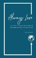 Always Love: The Timeless Story of God's Heart for the World and What it Means for You