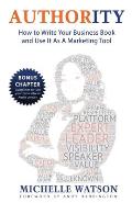 Authority: How To Write A Business Book & Use It As A Marketing Tool