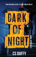 Dark of Night: Episode One