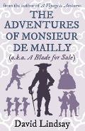 The Adventures of Monsieur de Mailly: from the author of A Voyage to Arcturus