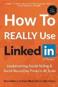 How to Really Use LinkedIn: Implementing Social Selling & Social Recruiting Projects at Scale