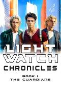 The Lightwatch Chronicles: The Guardians
