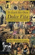 To Each His Own Dolce Vita: in the Golden Age of Italian Cinema 1948-1972
