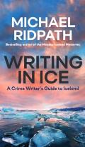 Writing in Ice: A Crime Writer's Guide to Iceland