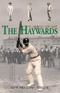 The Haywards: The Biography of a Cricket Dynasty