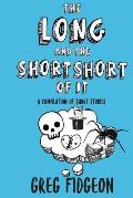 The Long and the Short Short of It: A Compilation of Short Stories