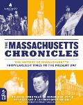 The Massachusetts Chronicles: The History of Massachusetts from Earliest Times to the Present Day