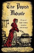 Popish Midwife A Tale of High Treason Prejudice & Betrayal