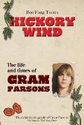 Hickory Wind The Biography of Gram Parsons