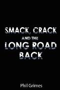 Smack, Crack and the Long Road Back