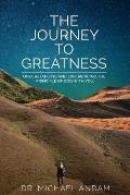 The Journey to Greatness: Understanding and experiencing the principle of God with you.