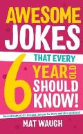 Awesome Jokes That Every 6 Year Old Should Know