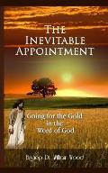 The Inevitable Appointment: Going for the Gold in the Word of God