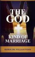 The God Kind of Marriage